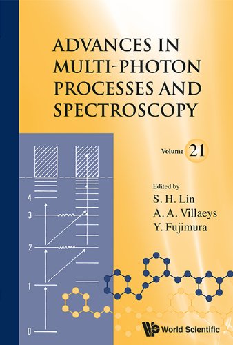 Advances In Multiphoton Processes And Spectroscopy Volume 21 S H Lin
