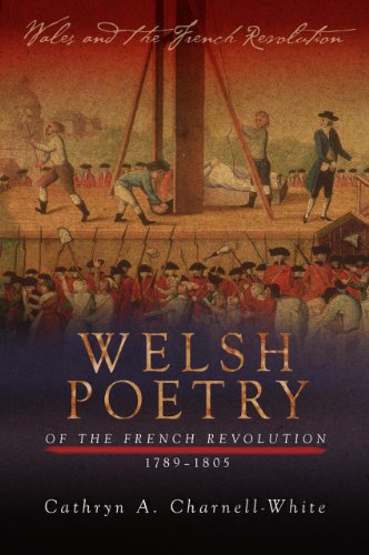 Welsh Poetry Of The French Revolution 17891805 Cathryn A Charnellwhite