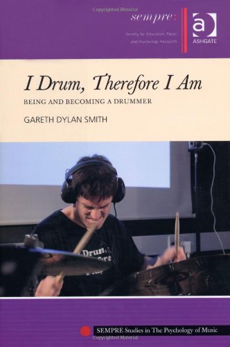I Drum Therefore I Am Being And Becoming A Drummer Gareth Dylan Smith