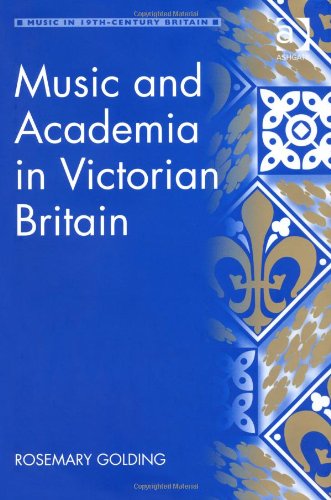 Music And Academia In Victorian Britain Rosemary Golding