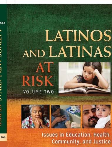Latinos And Latinas At Risk 2 Volumes Issues In Education Health Community And Justice Gabriel Gutirrez