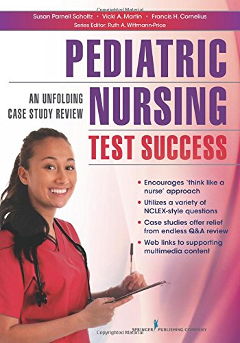 Pediatric Nursing Test Success An Unfolding Case Study Review 1st Edition Susan Parnell Scholtz Phd Rn