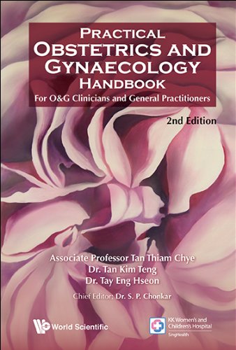 Practical Obstetrics And Gynaecology Handbook For Og Clinicians And General Practitioners 2nd Edition 2nd Edition Thiam Chye Tan