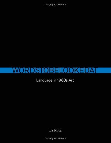 Words To Be Looked At Language In 1960s Art First Edition Liz Kotz
