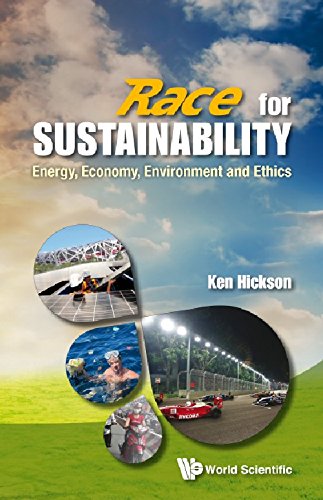 Race For Sustainability Energy Economy Environment And Ethics 1st Edition Ken Hickson