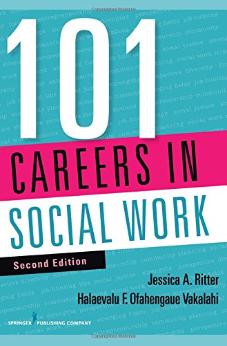 101 Careers In Social Work 2nd Jessica A Ritter Halaevalu Fo Vakalahi