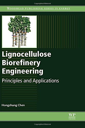 Lignocellulose Biorefinery Engineering Principles And Applications 1st Edition Hongzhang Chen