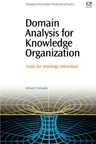 Domain Analysis For Knowledge Organization Tools For Ontology Extraction 1st Edition Richard Smiraglia