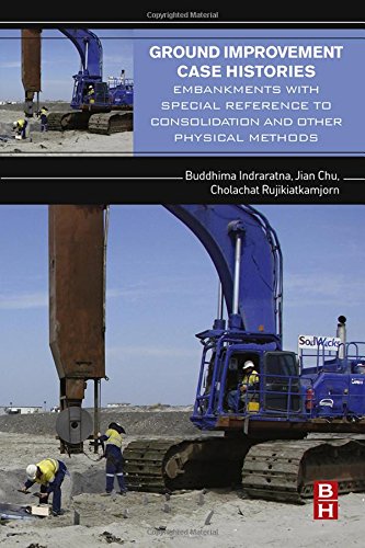 Ground Improvement Casehistories Embankments With Special Reference To Consolidation And Other Physical Methods 1st Edition Buddhima Indraratna