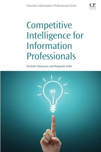 Competitive Intelligence For Information Professionals 1st Edition Margareta Nelke
