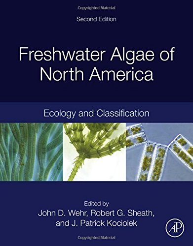 Freshwater Algae Of North America Second Edition Ecology And Classification 2nd Edition John D Wehr