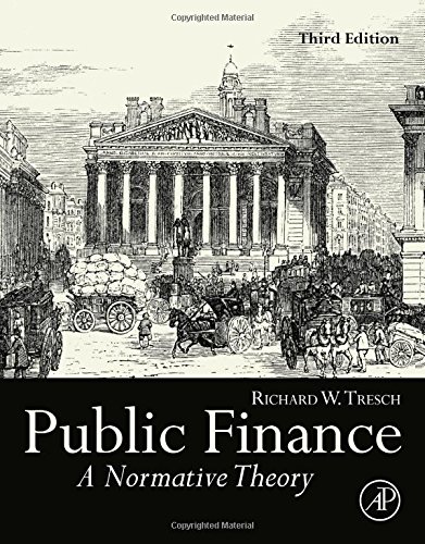 Public Finance Third Edition A Normative Theory 3rd Edition Richard W Tresch