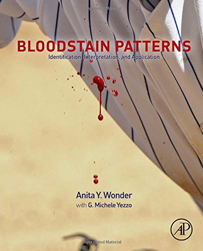 Bloodstain Patterns Identification Interpretation And Application 1st Edition Anita Y Wonder Ma Mtascp Faafs
