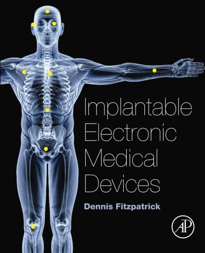 Implantable Electronic Medical Devices 1st Edition Dennis Fitzpatrick