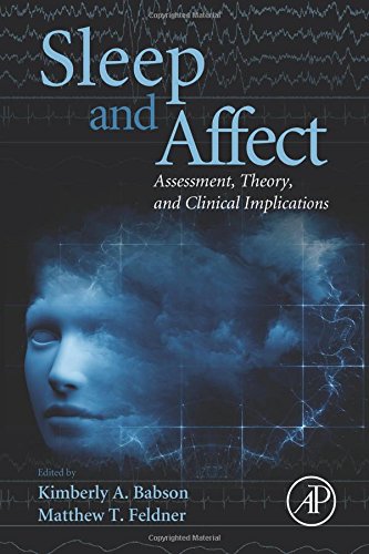 Sleep And Affect Assessment Theory And Clinical Implications 1st Edition Kimberly Babson