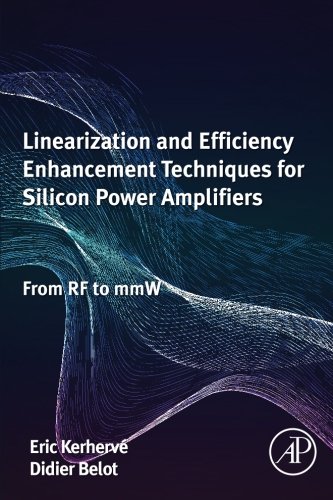 Linearization And Efficiency Enhancement Techniques For Silicon Power Amplifiers From Rf To Mmw 1st Edition Eric Kerherv
