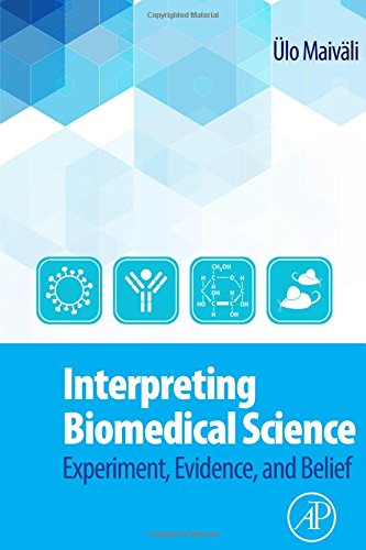 Interpreting Biomedical Science Experiment Evidence And Belief 1st Edition Lo Maivli