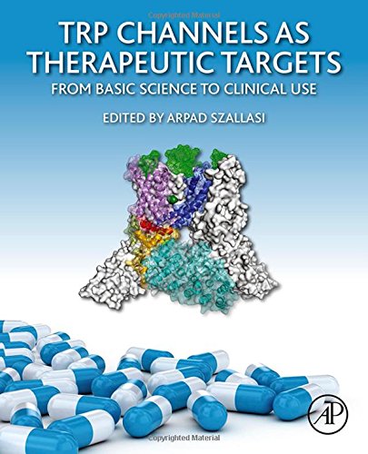 Trp Channels As Therapeutic Targets From Basic Science To Clinical Use 1st Edition Arpad Szallasi