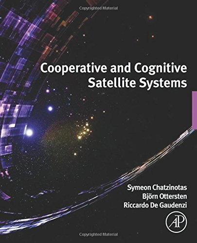 Cooperative And Cognitive Satellite Systems 1st Edition Symeon Chatzinotas