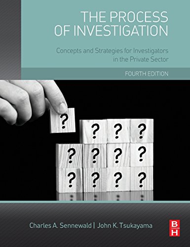 The Process Of Investigation Concepts And Strategies For Investigators In The Private Sector Fourth Edition 4th Charles A Sennewald