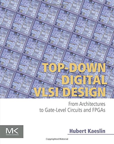Topdown Digital Vlsi Design From Architectures To Gatelevel Circuits And Fpgas 1st Edition Hubert Kaeslin