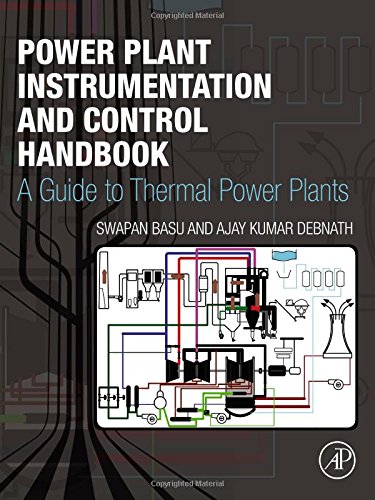 Power Plant Instrumentation And Control Handbook A Guide To Thermal Power Plants 1st Edition Swapan Basu