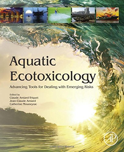 Aquatic Ecotoxicology Advancing Tools For Dealing With Emerging Risks 1st Edition Claude Amiardtriquet Phd