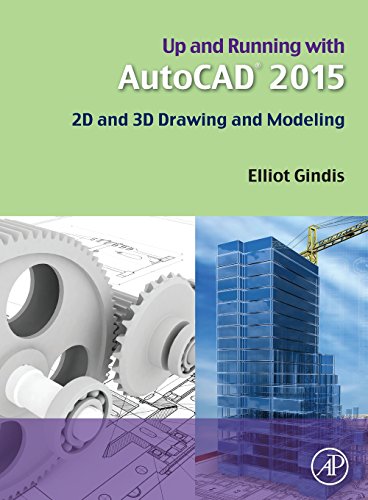 Up And Running With Autocad 2015 2d And 3d Drawing And Modeling 1st Edition Elliot Gindis