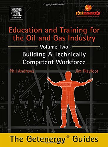 Education And Training For The Oil And Gas Industry Building A Technically Competent Workforce 1st Edition Phil Andrews