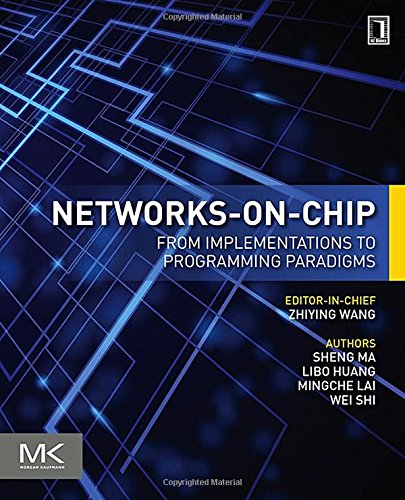 Networksonchip From Implementations To Programming Paradigms 1st Edition Sheng Ma