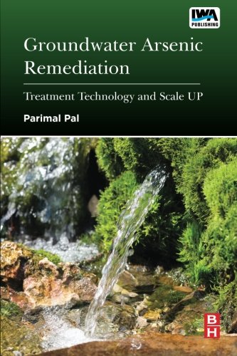Groundwater Arsenic Remediation Treatment Technology And Scale Up 1st Edition Parimal Pal