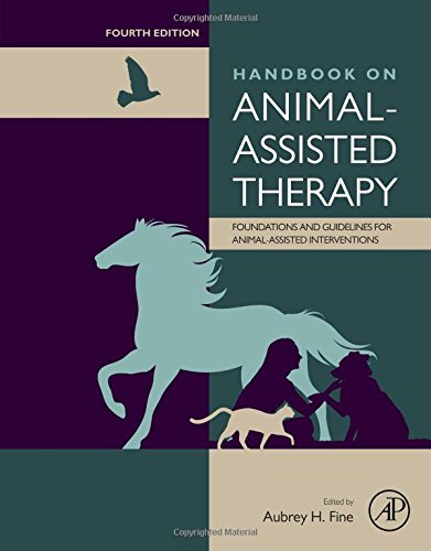 Handbook On Animalassisted Therapy Fourth Edition Foundations And Guidelines For Animalassisted Interventions 4th Edition Aubrey H Fine