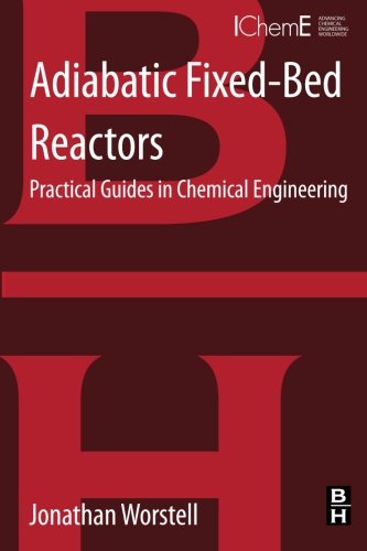 Adiabatic Fixedbed Reactors Practical Guides In Chemical Engineering 1st Edition Jonathan Worstell