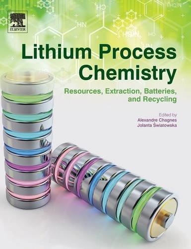 Lithium Process Chemistry Resources Extraction Batteries And Recycling 1st Edition Alexandre Chagnes