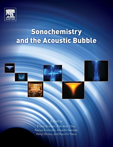 Sonochemistry And The Acoustic Bubble 1st Edition Franz Grieser