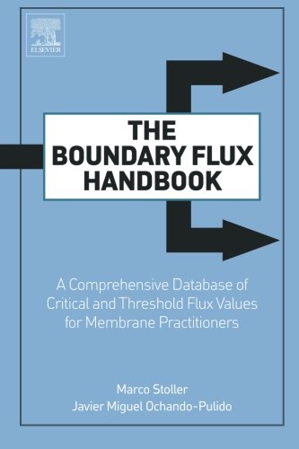 The Boundary Flux Handbook A Comprehensive Database Of Critical And Threshold Flux Values For Membrane Practitioners 1st Edition Marco Stoller