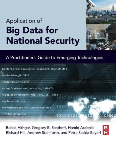 Application Of Big Data For National Security A Practitioners Guide To Emerging Technologies 1st Edition Babak Akhgar