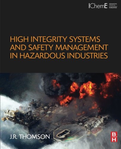 High Integrity Systems And Safety Management In Hazardous Industries 1st Edition Jr Thomson