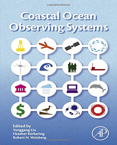 Coastal Ocean Observing Systems 1st Edition Yonggang Liu Heather Kerkering