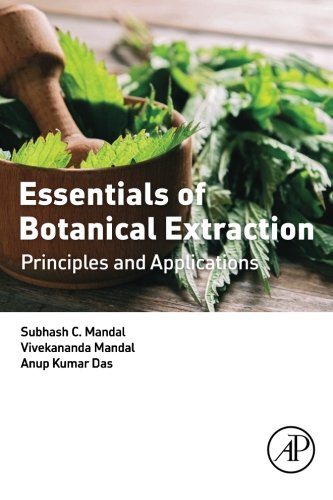 Essentials Of Botanical Extraction Principles And Applications 1st Edition Subhash C Mandal
