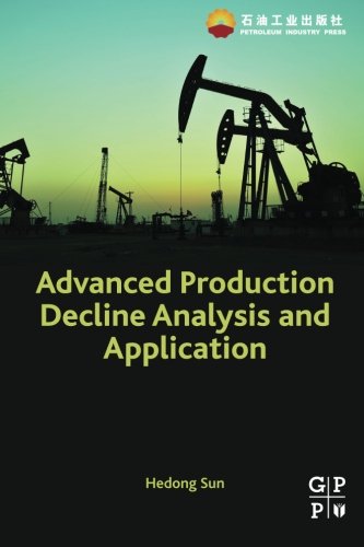 Advanced Production Decline Analysis And Application 1st Edition Hedong Sun
