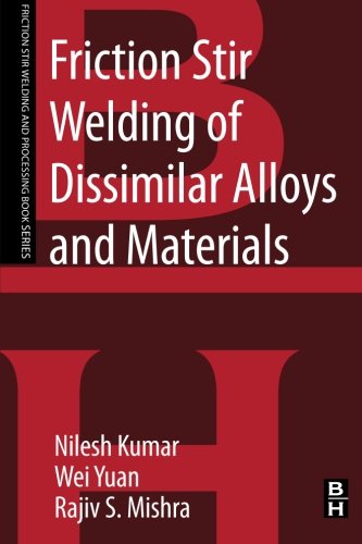 Friction Stir Welding Of Dissimilar Alloys And Materials 1st Edition Nilesh Kumar Phd