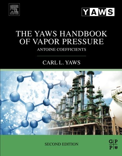 The Yaws Handbook Of Vapor Pressure Antoine Coefficients 2 Ed 2nd Edition Yaws Carl L