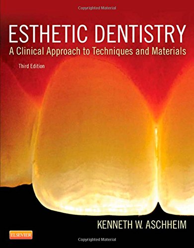 Esthetic Dentistry A Clinical Approach To Techniques And Materials 3e 3rd Edition Kenneth W Aschheim