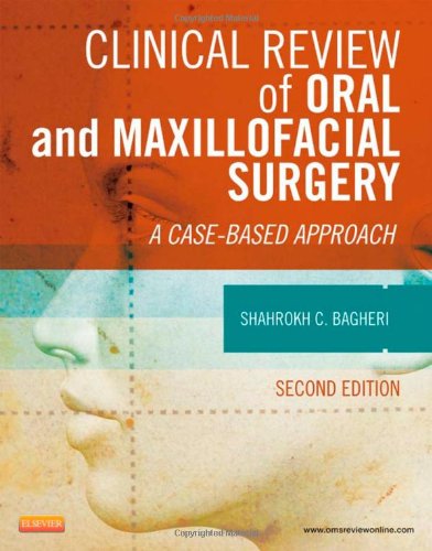 Clinical Review Of Oral And Maxillofacial Surgery A Casebased Approach 2e 2nd Edition Shahrokh C Bagheri Bs Dmd Md Facs Ficd