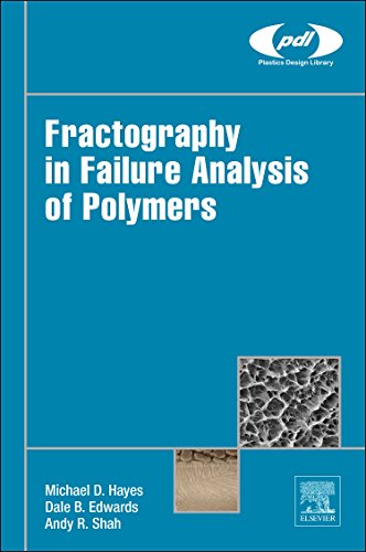 Fractography In Failure Analysis Of Polymers 1st Edition Michael Hayes