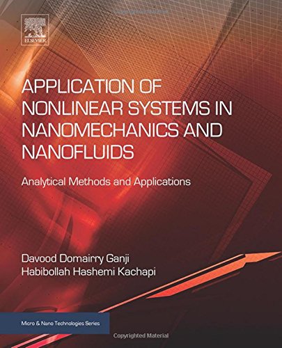 Application Of Nonlinear Systems In Nanomechanics And Nanofluids Analytical Methods And Applications 1st Edition Davood Domairry Ganji