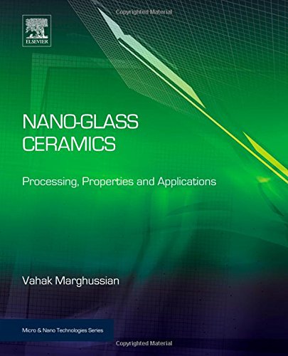 Nanoglass Ceramics Processing Properties And Applications 1st Edition Vahak Marghussian