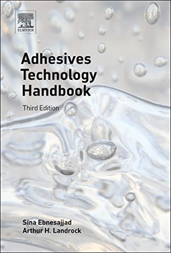 Adhesives Technology Handbook Third Edition 3rd Edition Sina Ebnesajjad