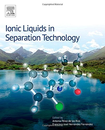 Ionic Liquids In Separation Technology 1st Edition Rios Antonia Perez De Los Ed Fernandez Francisco Jose Hernandez Ed